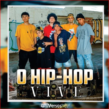 FAMÍLIA UNIVERSOS – HIP HOP VIVE – RESISTÊNCIA